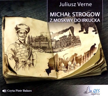 MICHAŁ STROGOW. Z MOSKWY DO IRKUCKA - JULIUSZ VERNE [AUDIOBOOK]
