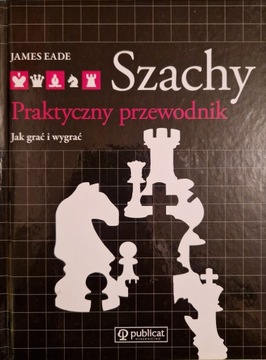 Szachy Praktyczny przewodnik James Eade