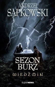 WIEDŹMIN 8 - SEZON BURZ, ANDRZEJ SAPKOWSKI