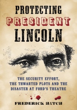 Protecting President Lincoln - Frederick Hatch
