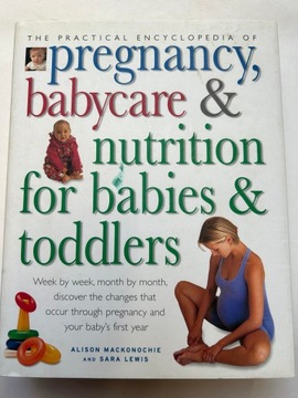 The Practical Encyclopedia of Pregnacy, Babycare & Nutrition for Babies