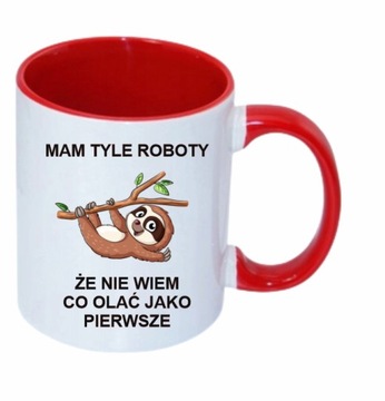 KUBEK MAM TYLE ROBOTY ŻE NIE WIEM CO OLAĆ JAKO PIERWSZE PREZENT