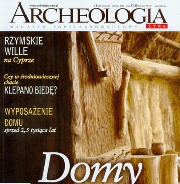 ARCHEOLOGIA ŻYWA NR 2/2023 DAWNE DOMY REZYDENCJE