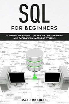 Codings, Zach SQL for Beginners: A Step by Step Guide to Learn SQL Programm