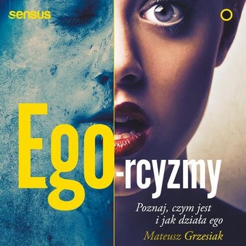Audiobook | Ego-rcyzmy. Poznaj, czym jest i jak działa ego - Mateusz Grzesi