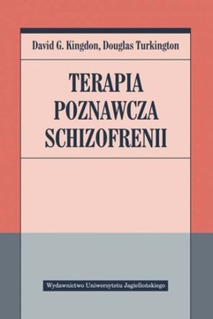 Terapia poznawcza schizofrenii Kingdon Turkington