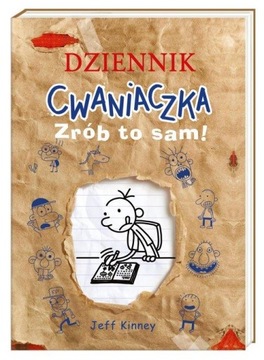 DZIENNIK CWANIACZKA ZRÓB TO SAM ! Jeff Kinney
