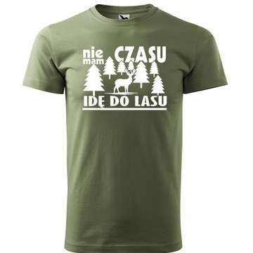 Koszulka myśliwska NIE MAM CZASU IDĘ DO LASU S