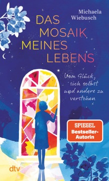 Das Mosaik meines Lebens: Vom Glück, sich selbst und andere zu verstehen |