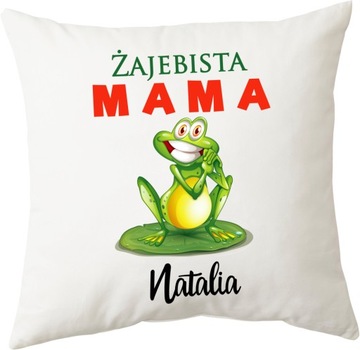 Poduszka MAMY zabawny tekst Żajebista Mama + imię MAMY