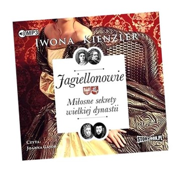 JAGIELLONOWIE. MIŁOSNE SEKRETY... AUDIOBOOK IWONA KIENZLER