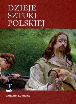 Dzieje sztuki polskiej - Barbara Kokoska