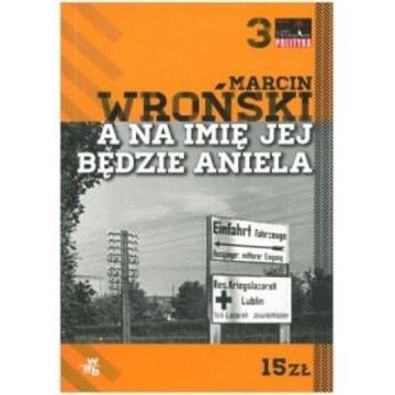 A na imię jej będzie Aniela - Marcin Wroński