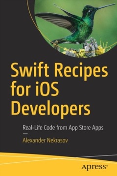 Swift Recipes for iOS Developers ALEXANDER NEKRASOV