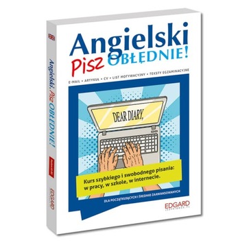 Angielski. Pisz OBŁĘDNIE!- p. A2-B2