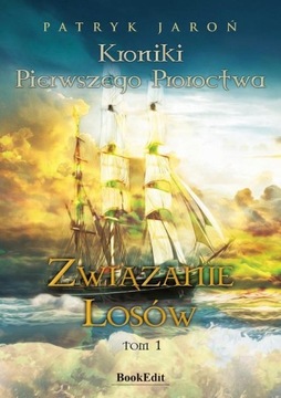 KRONIKI PIERWSZEGO PROROCTWA PATRYK JAROŃ EBOOK