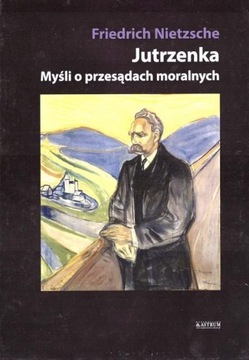 JUTRZENKA. MYŚLI O PRZESĄDACH MORALNYCH TW