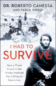 I Had to Survive: How a Plane Crash in the Andes I