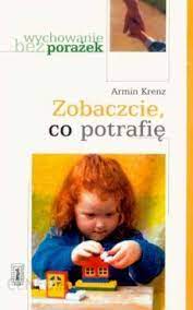 Zobaczcie, co potrafię. Wychowanie bez porażek