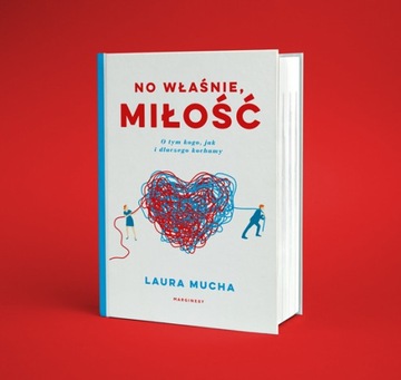 No właśnie, miłość Laura Mucha
