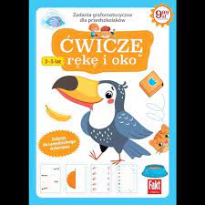 Zadania grafomotoryczne. Ćwiczę rękę i oko 3-5 lat