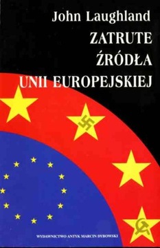 Zatrute źródła Unii Europejskiej - Laughland John