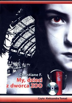 MY, DZIECI Z DWORAZ ZOO. KSIĄŻKA AUDIO CD MP3 - CHRISTIANE F. [KSIĄŻKA]
