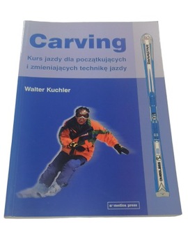 Carving - kurs jazdy dla początkujących - Walter Kuchler