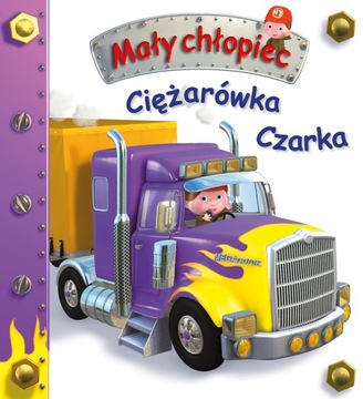 Ciężarówka Czarka. Mały chłopiec - E. Beaumont