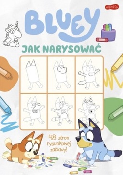 BLUEY JAK NARYSOWAĆ Praca zbiorowa