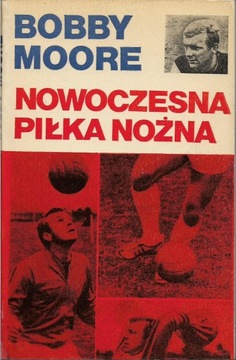 Moore Bobby Nowoczesna piłka nożna [spis]