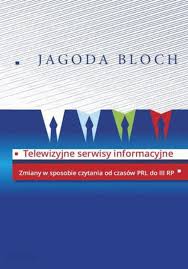 Telewizyjne serwisy informacyjne Jagoda Bloch