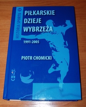 PIŁKARSKIE DZIEJE WYBRZEŻA 1991-2005