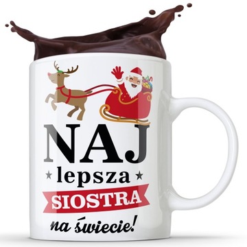 KUBEK NAJLEPSZA SIOSTRA NA ŚWIECIE ŚWIĄTECZNY KUBEK PREZENT GWIAZDKA