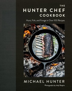 The Hunter Chef Cookbook MICHAEL HUNTER