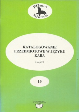Katalogowanie przedmiotowe w języku KABA. Część 3.