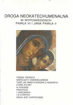 DROGA NEOKATECHUMENALNA W WYPOWIEDZiACH PAWŁA VI i JANA PAWŁA II