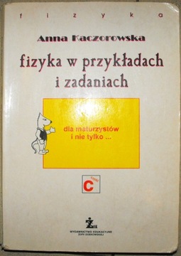 Fizyka w przykładach i zadaniach Anna Kaczorowska
