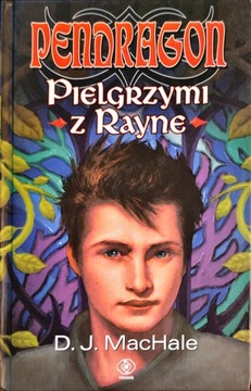 Pendragon Pielgrzymi z Rayne D.J. MacHale