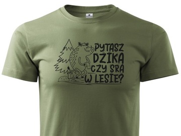 Koszulka bawełniana T-shirt khaki prezent dla Niego nadruk PYTASZ DZIKA?