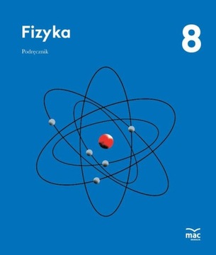 Fizyka. MAC Podręcznik. Klasa 8 uż