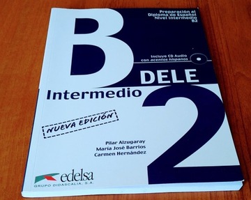 Preparacion al diploma de espanol nivel intermedio B2 Alzugaray Barrios +CD