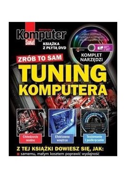 KOMPUTER ŚWIAT TUNING KOMPUTERA [KSIĄŻKA]