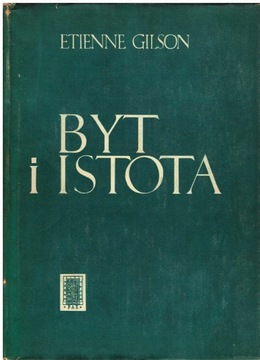 Etienne Gilson - BYT I ISTOTA (Wydanie I PAX 1963r.)