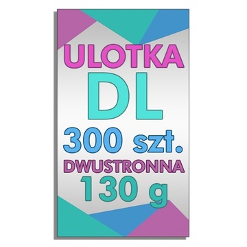 Ulotka DL 300 szt. dwustronna, 130g