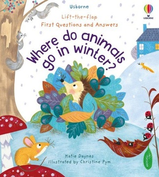 First Questions and Answers Where do animals go in