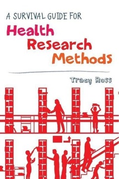 A Survival Guide for Health Research Methods TRACY ROSS