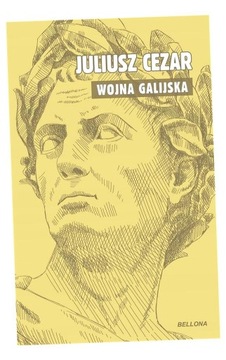 O WOJNIE GALIJSKIEJ JULIUSZ GAJUSZ CEZAR
