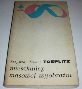Mieszkańcy masowej wyobraźni K. T. Toeplitz