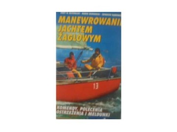 Manewrowanie jachtem żaglowym - Dziewulski